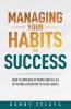 Managing Your Habits for Success