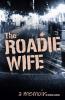The Roadie Wife a memoir