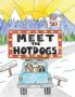 Meet The Hotdogs