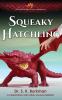 Squeaky Hatchling