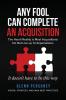 ANY FOOL CAN COMPLETE AN ACQUISITION