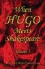 When HUGO Meets Shakespeare Vol 1