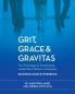 Grit Grace & Gravitas Resource Guide and Workbook