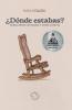 ¿Dónde Estabas? Narraciones Cotidianas Y Otros Cuentos (Spanish Edition)