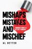 Mishaps Mistakes and Mischief