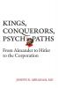 Kings Conquerors Psychopaths