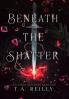 Beneath the Shatter