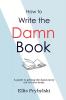 How to Write the Damn Book