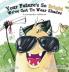 Your Future's So Bright We've Got To Wear Shades
