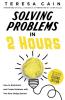 Solving Problems in 2 Hours
