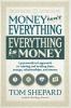 Money isn't Everything Everything is Money