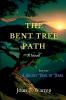 The Bent Tree Path Book One