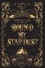 Bound by Stardust
