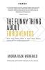 The Funny Thing About Forgiveness