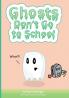 Ghosts Don't Go to School