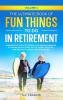 The Ultimate Book of Fun Things to Do in Retirement Volume 1