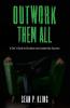Outwork Them All