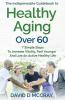 The Indispensable  Guidebook To Healthy Aging Over 60