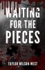 Waiting for the Pieces