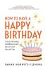 How to Have a Happy Birthday