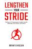 Lengthen Your Stride The Power of 1% Improvements to Transform Your Life Relationships Career Business and the World