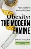 Obesity - The Modern Famine