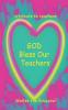 GOD Bless Our Teachers