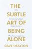 The Subtle Art of Being Alone