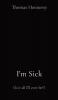 I'm Sick