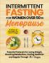 Intermittent Fasting for Women in Menopause