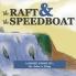 The Raft and the Speedboat