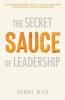 The Secret Sauce of Leadership
