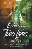 Echoes of Two Lives