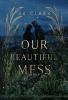 Our Beautiful Mess
