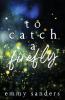 To Catch a Firefly