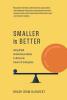 Smaller is Better