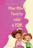 Maw-Maw's Favorite Color is Pink