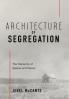 Architecture of Segregation
