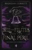 The Bell the Flutes and the Final Peril