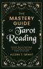The Mastery Guide of Tarot Reading
