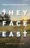 They Face East