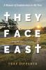 They Face East