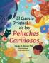 El Cuento Original de los Peluches Cariñosos