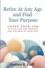 Retire At Any Age and Find Your Purpose