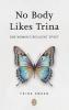 No Body Likes Trina