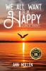 We All Want to Be Happy