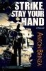 Strike Stay Your Hand