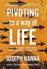 Pivoting as a Way of Life