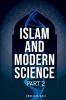 ISLAM AND MODERN SCIENCE