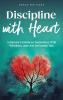 Discipline With Heart